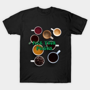 Pick Your Poison Coffee T-Shirt